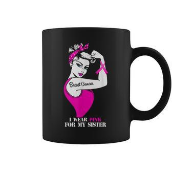 I Wear Pink For My Sister Breast Cancer Awareness Coffee Mug | Crazezy CA