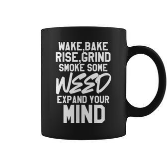 Weed Marijuana Wake Bake Rise Grind Smoke Some Weed Coffee Mug - Monsterry AU
