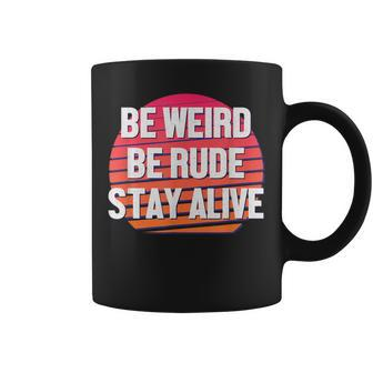 Be Weird Be Rude Stay Alive Murderino Coffee Mug - Monsterry