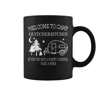 Welcome To Camp Quitcherbitchin Camping Coffee Mug - Seseable