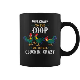 Welcome To The Coop We Are All Cluckin Crazy Chicken Lover Coffee Mug - Monsterry DE