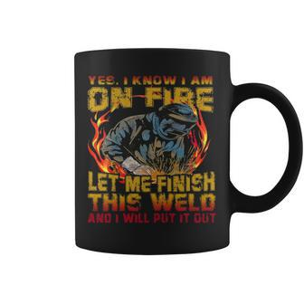 Welder Yes I Know I Am Fire Coffee Mug | Mazezy