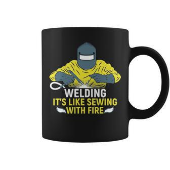Welding It's Like Sewing With Fire Coffee Mug | Mazezy