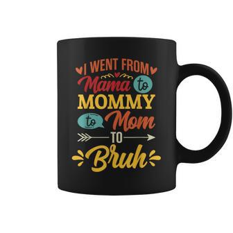 I Went From Mama To Mommy To Mom To Bruh Retro Mother's Day Coffee Mug | Mazezy