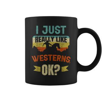 Western Movie Lover I Just Really Like Westerns Ok Coffee Mug - Monsterry