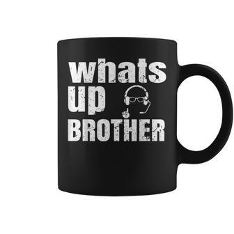 Whats Up Brother Streamer Whats Up Whatsup Brother Coffee Mug - Thegiftio UK
