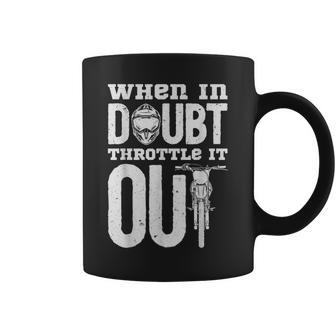 When In Doubt Throttle It Out Dirt Bike Motocross Coffee Mug - Monsterry