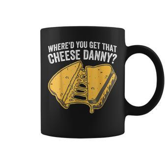 Where'd You Get That Cheese Danny Grilled Cheese Coffee Mug - Monsterry