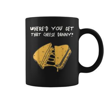 Where'd Ya Get That Cheese Danny Shane Gillis Grilled Cheese Coffee Mug - Monsterry