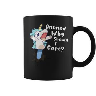 And Why Should I Care Sarcastic Unicorn Coffee Mug - Seseable