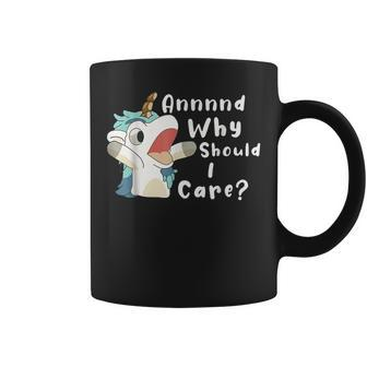 And Why Should I Care Sarcastic Unicorn Cute Unicorse Coffee Mug | Mazezy