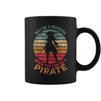 Why Be A Princess When You Can Be A Pirate Girl Costume Coffee Mug - Seseable