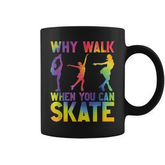 Why Walk When You Can Skate Ice Figure Skating Tie Dye Coffee Mug - Monsterry AU