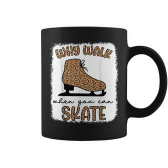Why Walk When You Can Skate Ice Skating Figure Skater Girls Coffee Mug - Monsterry