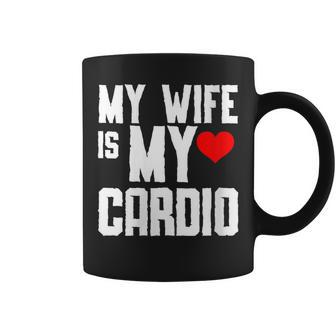 My Wife Is My Cardio Gym Father's Day And Mother Coffee Mug - Thegiftio UK