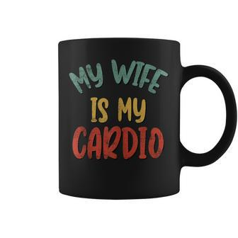 My Wife Is My Cardio Workout Gym Fitness For Husband Coffee Mug - Seseable