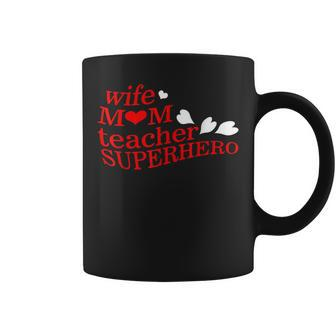 Wife Mom Teacher Superhero Mother's Day Educator Pre K Teach Coffee Mug - Monsterry CA