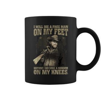 I Will Die A Free Man On My Feet Coffee Mug - Monsterry DE