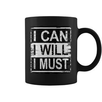 I Can I Will I Must Grunge Inspirational Motivational Coffee Mug - Monsterry UK