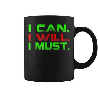 I Can I Will I Must Motivational Inspirational T Coffee Mug - Monsterry UK