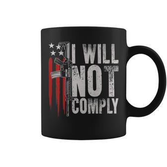 I Will Not Comply Ar-15 American Flag Gun Rights On Back Coffee Mug - Monsterry UK