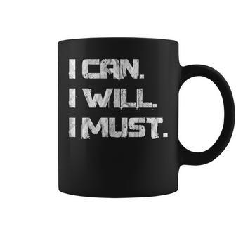 I Can I Will I Must Success Motivational Workout Coffee Mug - Monsterry