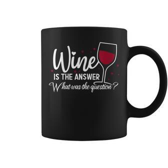 Wine Is The Answer What Was The Question Wine Glass Coffee Mug - Monsterry DE