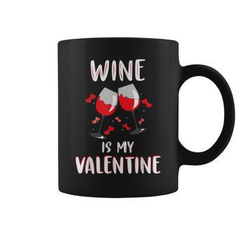 Wine Is My Valentine Wine Lover Heart Valentines Day Coffee Mug | Crazezy AU