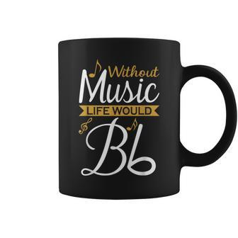 Without Music Life Would B Flat Ii Music Quotes Lover Coffee Mug - Monsterry DE