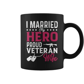 Womans I Married My Hero Proud Veteran Wife Veteran's Day Coffee Mug - Seseable