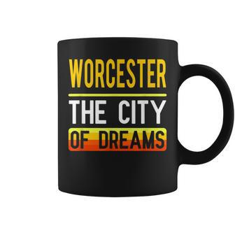 Worcester The City Of Dreams Massachusetts Souvenir Coffee Mug - Monsterry CA