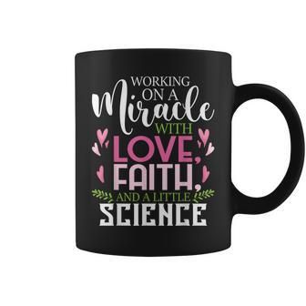 Working On A Miracle Embryo Transfer Ivf Support Pregnancy Coffee Mug - Monsterry AU