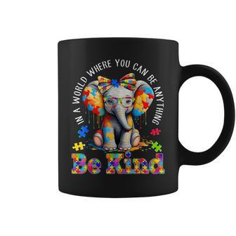 In A World Where You Can Be Anything Be Kind Autism Elephant Coffee Mug - Monsterry AU