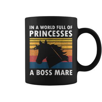 In A World Full Of Princesses Be A Boss Mare Horse Coffee Mug | Crazezy