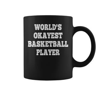 World's Okayest Basketball Player Quote Coffee Mug | Crazezy CA