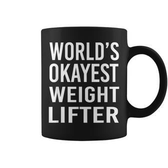 Worlds Okayest Weight Lifter Best Weight Lifting Coffee Mug | Crazezy DE