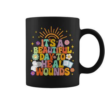 Wound Care Nurse Ostomy It's Beautiful Day To Heal Wounds Coffee Mug - Monsterry AU