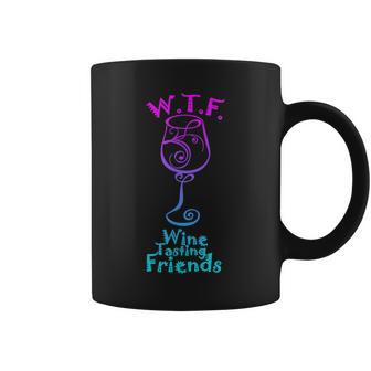 Wtf Wine Tasting Friends Best Friends Drinking Coffee Mug - Monsterry CA