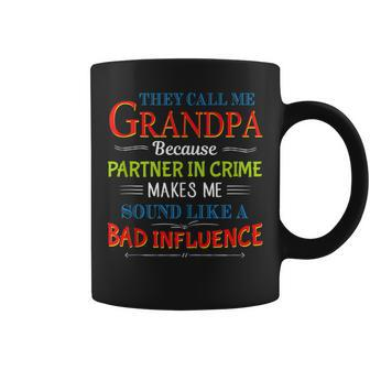 They Call Me Grandpa Because Partner In Crime Makes Me Sound Coffee Mug - Monsterry