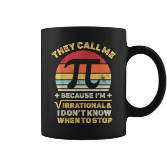 They Call Me Pi Because I'm Irrational Math Geek Retro Coffee Mug - Seseable