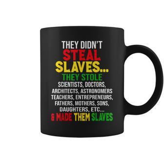 They Didnt Steal Slaves Black History Month Melanin African Coffee Mug | Mazezy