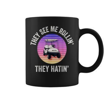 They See Me Rollin They Hatin Dad Golfers Golf Cart Coffee Mug - Monsterry DE
