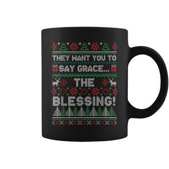 They Want You To Say Grace The Blessing Ugly Christmas Coffee Mug - Monsterry DE