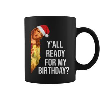 Y'all Ready For My Birthday Jesus Christmas Santa Hat Coffee Mug - Thegiftio UK