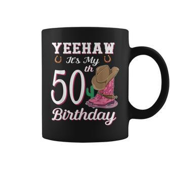 Yeehaw Its My 50Th Birthday 50 Year Old Country Cowgirl Coffee Mug - Thegiftio UK