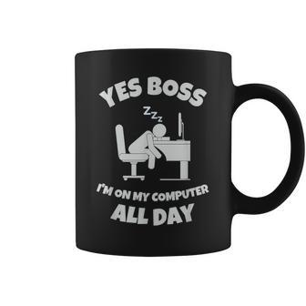 Yes Boss I'm On My Computer All Day Wfh Sleep On Desk Coffee Mug | Crazezy AU