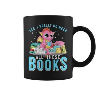 Yes I Do Need All These Books Reading Dragon Bookworm Coffee Mug - Monsterry DE