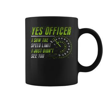 Yes Officer I Saw The Speed Limit Car Lover Coffee Mug - Monsterry DE