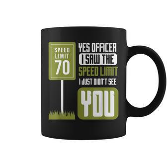 Yes Officer I Saw The Speed Limit Racing Sayings Car Coffee Mug - Monsterry UK
