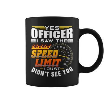 Yes Officer I Saw The Speed Limit Sayings Racing Car Coffee Mug - Monsterry DE
